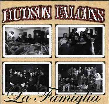 La Famiglia - Hudson Falcons - Music -  - 0655707082127 - 