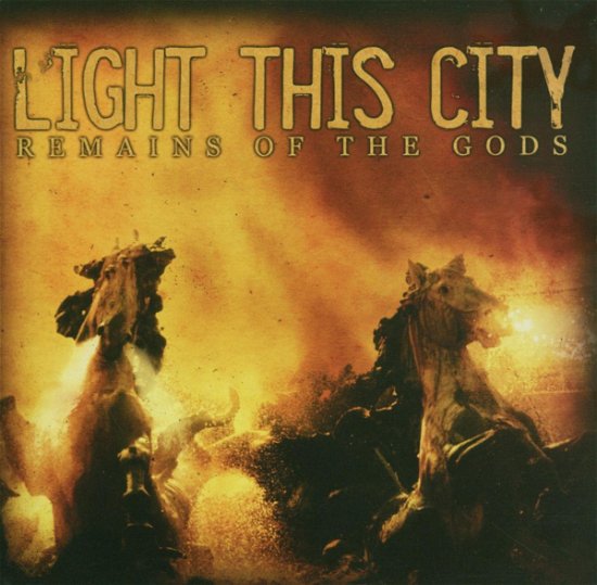 Cover for Light This City · Remains of the Gods (CD) (2005)