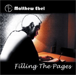 Filling the Pages - Matthew Ebel - Muziek -  - 0656613139127 - 22 oktober 2002