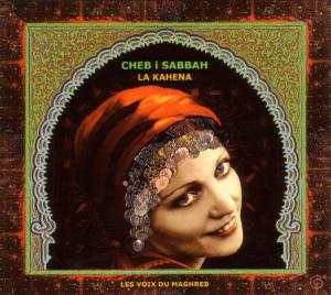 La Kahena - DJ Cheb I Sabbah - Music - SIX DEGREES - 0657036111127 - May 10, 2005