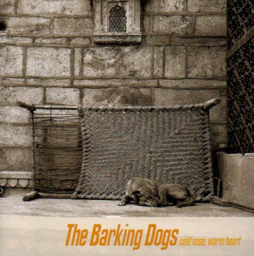 Cold Nose- Warm Heart - Barking Dogs - Musik - CD Baby - 0659057772127 - 13. maj 2003