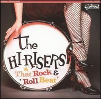 That Rock & Roll Beat - Hi-risers - Musik - SPIN OUT RECORDS - 0662222002127 - 8. März 2005