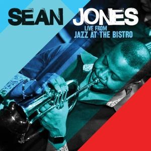 Cover for Sean Jones · Live From Jazz At The Bistro (CD) [Digipak] (2017)