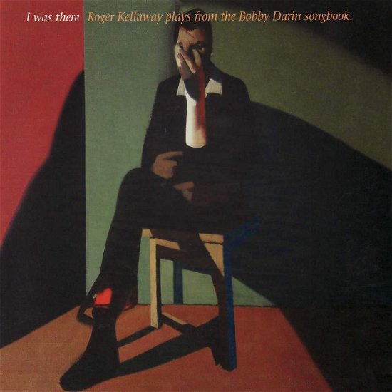 Cover for Kellaway Roger · I Was There (CD) (2010)
