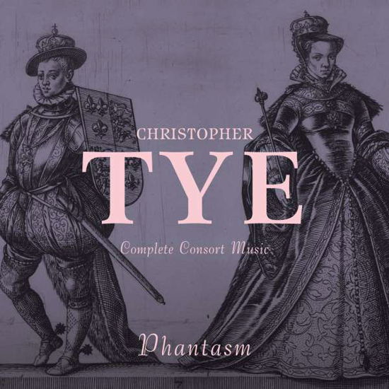 Tye / Phantasm · Complete Consort Music (CD) (2017)