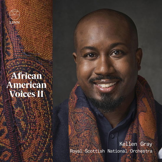 African American Voices II - Kellen Gray / Royal Scottish National Orchestra - Musiikki - LINN RECORDS - 0691062073127 - perjantai 20. lokakuuta 2023