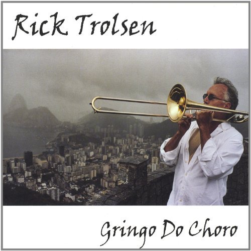 Cover for Rick Trolsen · Gringo Do Choro (CD) (2004)