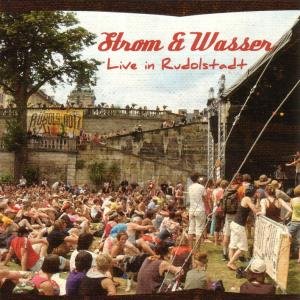 Cover for Strom &amp; Wasser · Live In Rudolstadt (CD) (2008)