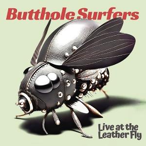 Live at the Leather Fly - Butthole Surfers - Musik - SUNSET BLVD RECORDS - 0708535707127 - 16. maj 2025