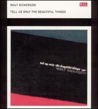 Cover for Walt Dickerson · Tell Us Only The Beautiful Things (CD) (2009)
