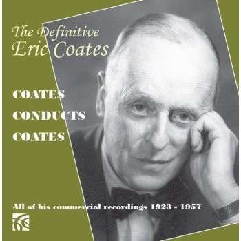 Definitive Eric Coates - Coates / London Symphony Orchestra - Musikk - NIMBUS ALLIANCE - 0710357623127 - 12. november 2013