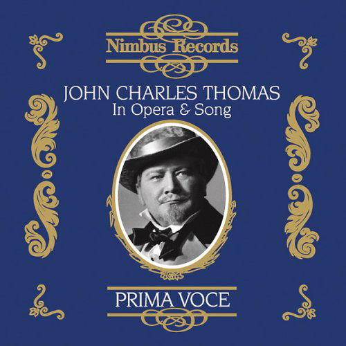 John Charles Thomas in Opera & Song - John Charles Thomas - Musik - NIMBUS - 0710357793127 - 8. august 2006