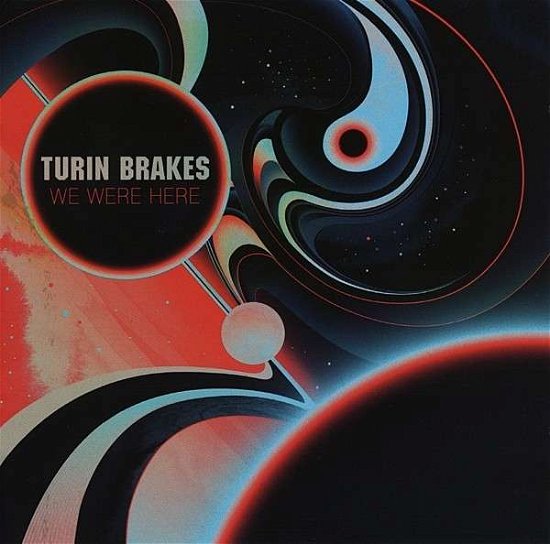 Cover for Turin Brakes · We Were Here (CD) (2013)