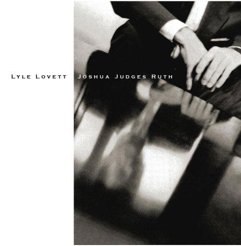 Joshua Judges Ruth - Lyle Lovett - Musik - CURB - 0715187900127 - 24. januar 2014