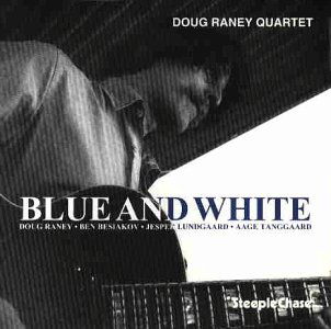 Blue & White - Doug Raney - Muziek - STEEPLECHASE - 0716043119127 - 1 november 1995