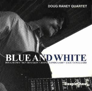 Blue & White - Doug Raney - Musik - STEEPLECHASE - 0716043119127 - 1 november 1995