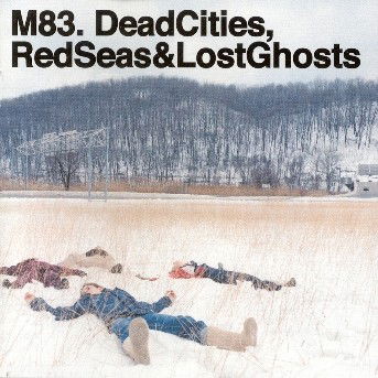 Dead Cities, Red Seas and Lost - M83 - Musique - LABELS - 0724358315127 - 14 août 2003