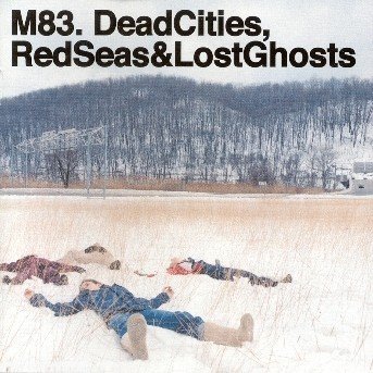 Cover for M83 · Dead Cities, Red Seas and Lost (CD) (2003)