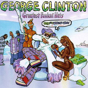 Greatest Funkin' Hit - George Clinton - Music - EMI - 0724383391127 - 2004