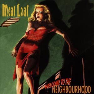 Welcome to the Neighborhood - Meat Loaf - Musiikki - VIRGIN MUSIC - 0724384112127 - perjantai 10. elokuuta 2012