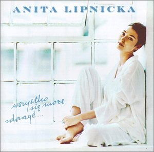 Cover for Anita Lipnicka · Wszystko Sie Moze Zdarzyc (CD) (1999)