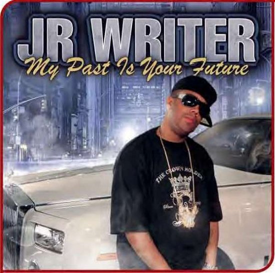 My Past Is Your Future - Jr Writer - Music - DPL - 0726284500127 - March 13, 2007