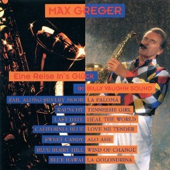 Cover for Max Greger · Eine Reise Ins Gluck (CD)