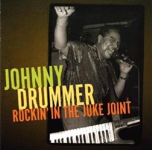Cover for Johnny Drummer · Rockin' the Juke Joint Down (CD) (2019)