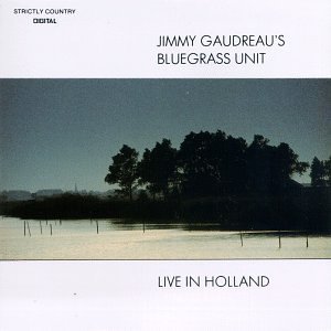 Cover for Jimmy -Bluegrass Unit- Gaudreau · Live In Holland (CD) (2002)