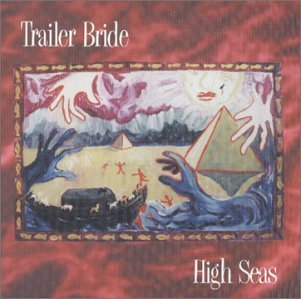 Cover for Trailer Bride · High Seas (CD) (2001)