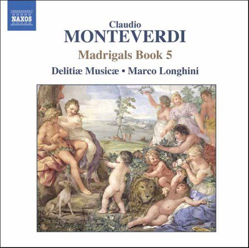 Monteverdimadrigals Book 5 - Delitiae Musicaelonghini - Music - NAXOS - 0747313531127 - May 29, 2006