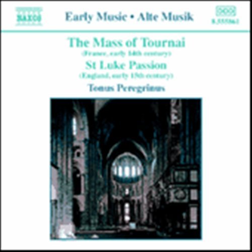 Mass of Tournai / St Luke Passion - Tonus Peregrinus - Musik - NAXOS - 0747313586127 - 17 juni 2003