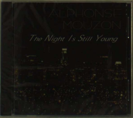 Cover for Alphonse Mouzon · Night is Still Young (CD) (1996)