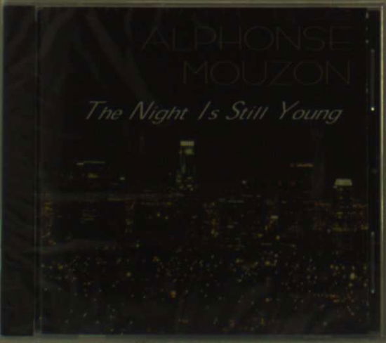 Cover for Alphonse Mouzon · Night is Still Young (CD) (1996)