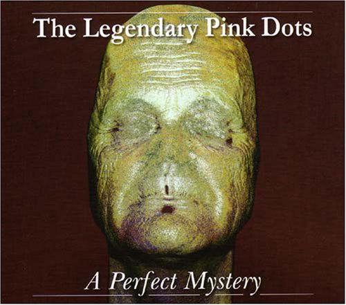 A Perfect Mystery - Legendary Pink Dots - Musik - CACIOCAVALLO - 0753907331127 - 11. maj 2006