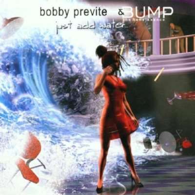 Just Add Water - Bobby Previte - Musiikki - POP - 0753957208127 - tiistai 8. maaliskuuta 2005