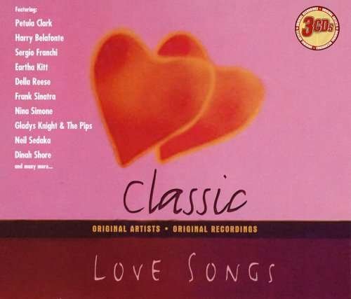 CLASSIC LOVE SONGS-Frank Sinatra,Brook Benton,Eartha Kitt,Sergio Franc - Classic Love Songs - Music - Bmg - 0755174595127 - August 12, 2005