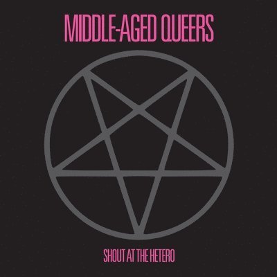 Cover for Middle-aged Queers · Shout At The Hetero (LP) (2023)