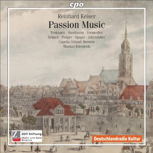 Passion Music - Keiser / Capella Orlandi Bremen / Ihlenfeldt - Musiikki - CPO - 0761203982127 - tiistai 27. huhtikuuta 2010
