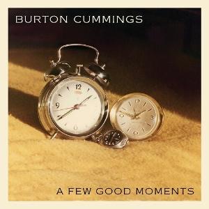 Cover for Burton Cummings · Few Good Moments (CD) (2024)