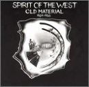 Old Material 1984-86 - Spirit of the West - Musik - STONY PLAIN - 0772532114127 - 1. marts 2000