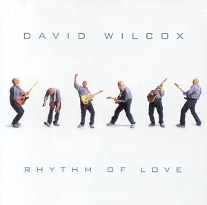 Cover for David Wilcox · Rhythm of Love (CD) (2000)
