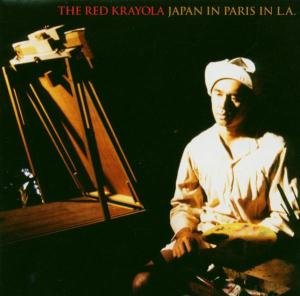 Cover for Red Krayola · Japan in Paris in L.a. (CD) (2004)