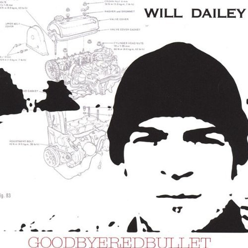 Goodbyeredbullet - Will Dailey - Música - CD Baby - 0786851133127 - 20 de abril de 2004