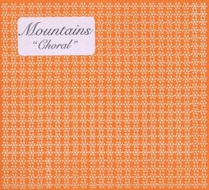 Mountains · Choral (CD) (2009)