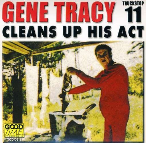 Cover for Gene Tracy · Cleans Up His Act (CD) (2013)