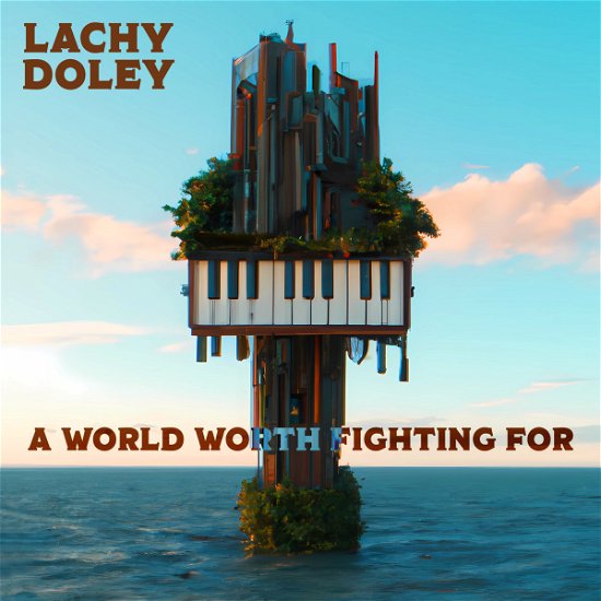 Cover for Lachy Doley · A World Worth Fighting For (CD) (2023)