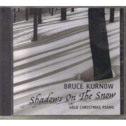 Cover for Bruce Kurnow · Shadows On The Snow (CD) (2018)