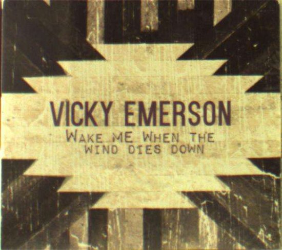 Cover for Vicky Emerson · Wake Me when the Wind Dies Down (CD) (2016)