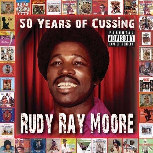 Rudy Ray Moore- 50 Years Of Cussing - Rudy Ray Moore - Music - BUNG - 0802097020127 - August 4, 2017